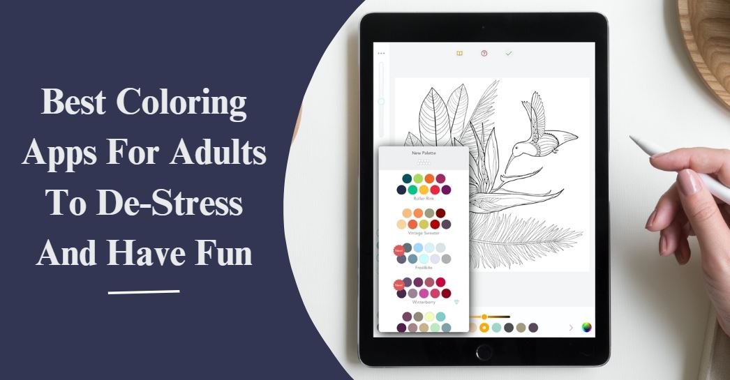 Best Coloring Apps For Adults For 2023 To De-Stress And Have Fun
